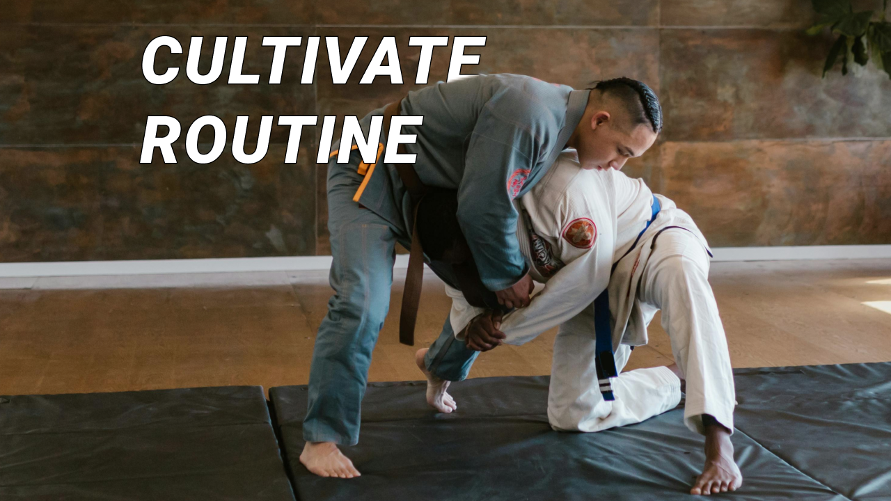 Cultivate Routine